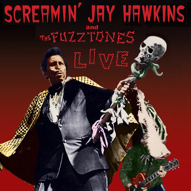 Screamin’ Jay Hawkins & The Fuzztones - Live (CD)
