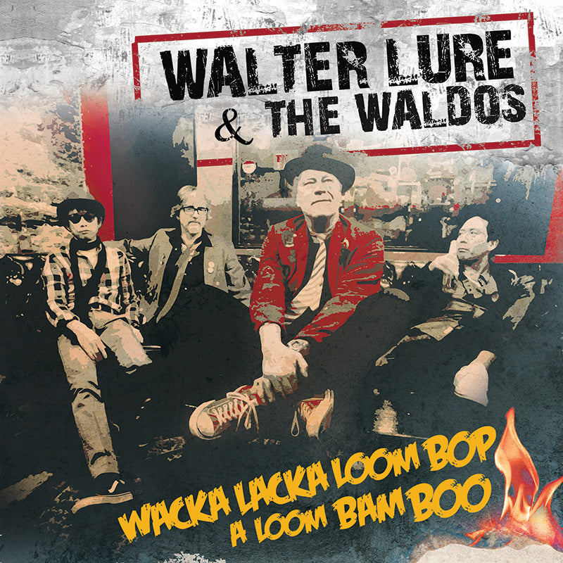 Walter Lure & The Waldos - Wacka Lacka Boom Bop A Loom Bam Boo (Limited Edition Red LP) - Cleopatra Records