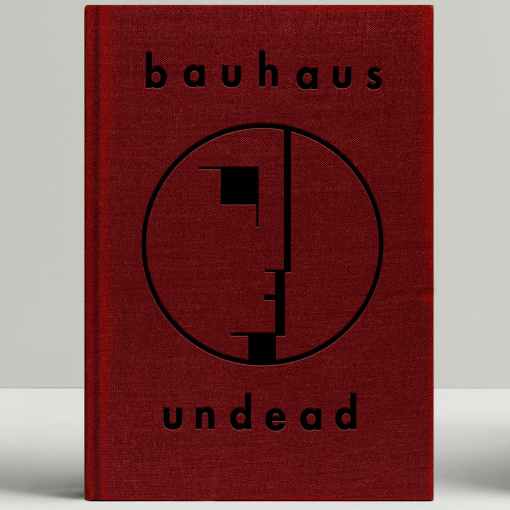 Bauhaus - Undead "Expanded Edition" (Book) - Cleopatra Records