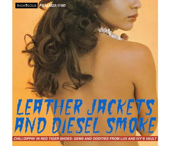 Leather Jackets And Diesel Smoke: Chili Dippin' In Red Tiger Shoes, Gems And Odditie From Lux And Ivy's Vault  (2 CD) - Cleopatra Records