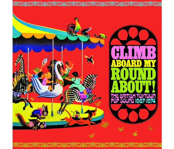 Climb Aboard My Roundabout! The British ToyTown Sound 1967 - 1974 (3 CD) - Cleopatra Records