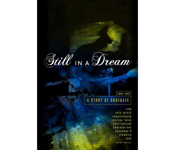 Still In A Dream: A Story Of Shoegaze 1988 - 1995 (5 CD) - Cleopatra Records