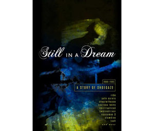 Still In A Dream: A Story Of Shoegaze 1988 - 1995 (5 CD) - Cleopatra Records