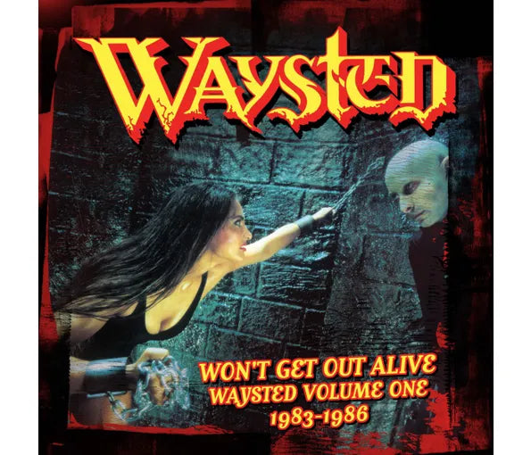 Won't Get Out Alive, Waysted Volume One 1983 - 1986 (4 CD) - Cleopatra Records