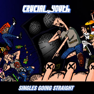Crucial Youth - Singles Going Straight 1986-1991