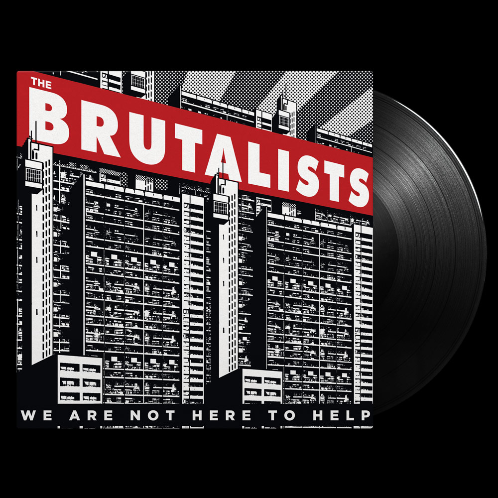 The Brutalists - We Are Not Here to Help (Limited Edition Black Vinyl)