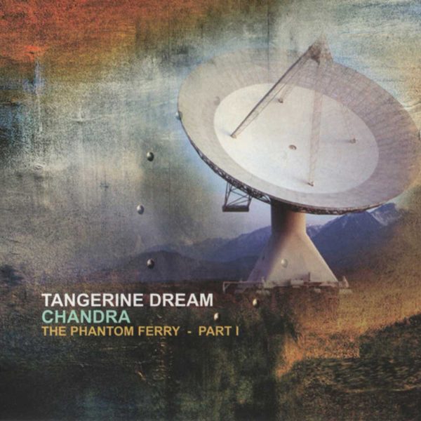Tangerine Dream – Chandra (The Phantom Ferry - Part I) (CD)